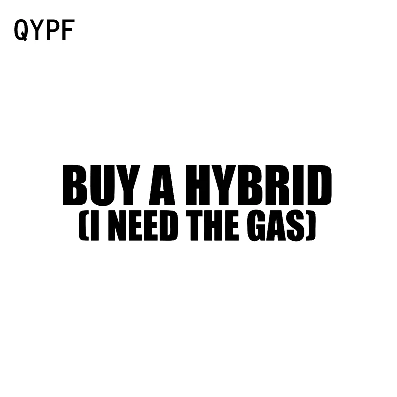 QYPF 16 см * 4 5 купите гибрид Мне нужен газ! Интересный стикер для автомобиля наклейка