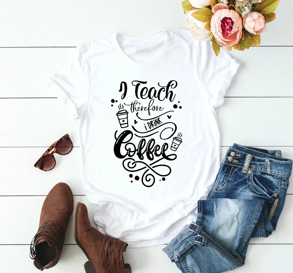 

I Teach Therefore I Drink Coffee Shirt Funny Teacher T-shirt women fashion graphic slogan grunge aesthetic tumblr tee quote top