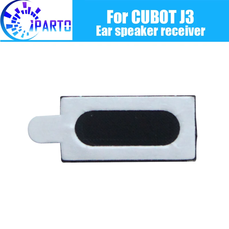 

CUBOT J3 наушник, 100% новый оригинальный передний динамик, приемник, ремонтные аксессуары для мобильного телефона CUBOT J3