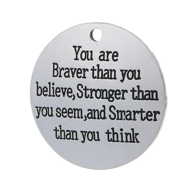 

5 pcs/Lot 27mm Antique Silver colour letter printed You Are Braver Than You charm round disc message charms 0277