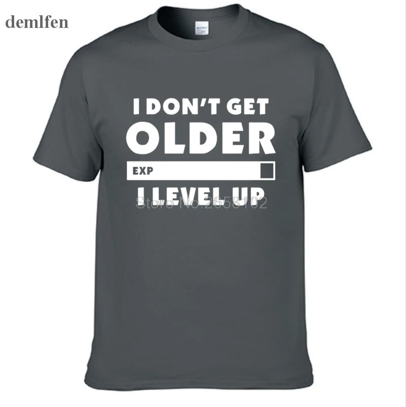 Модная футболка I Don't Get Older I Level Up, геймеры, игры, день рождения, рождественский подарок, мужские и женские хлопковые футболки с коротким рукавом и круглым вырезом