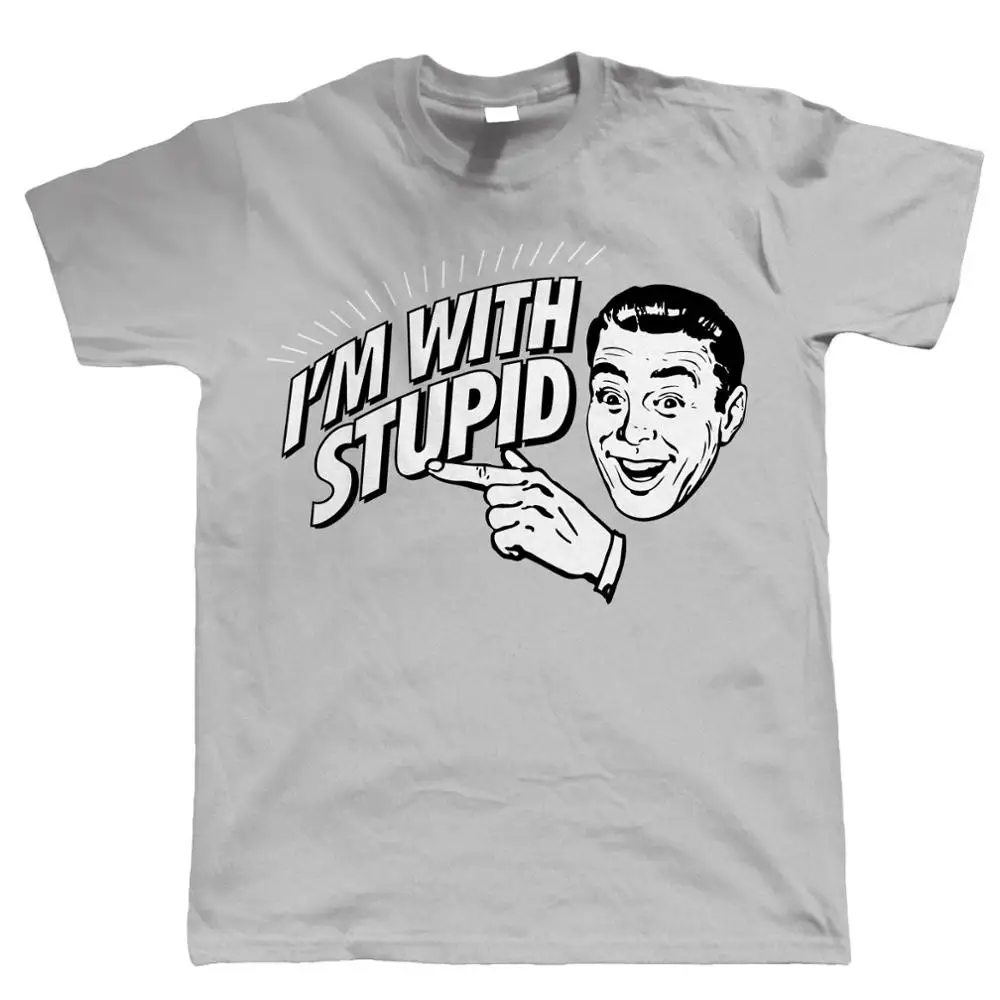 2017 Limited Time-limited Fashion Broadcloth Printed Tee Shirts Short Printing Machine O-neck I'm With Stupid Funny T For Men | Мужская