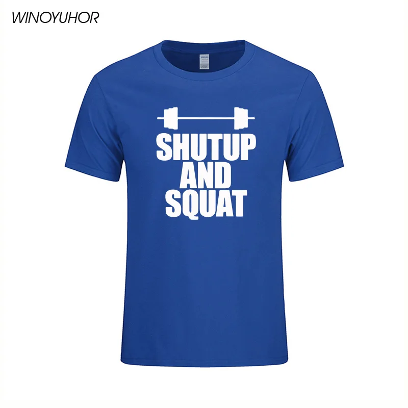 Shut Up And Squat Мужская футболка из хлопка, летняя повседневная футболка с коротким рукавом и круглым вырезом, мужские топы, футболки высокого качества