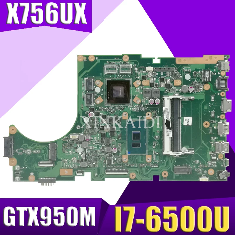 

XinKaidi X756UX MAIN_BD./I7-6500U GTX950M-2G Mainboard For Asus X756UXM K756U X756U X756UB laptop motherboard test ok