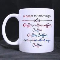 funny muga poem for mornings ceramic mug coffee mug cup customized mug 11 oz capacitywhite