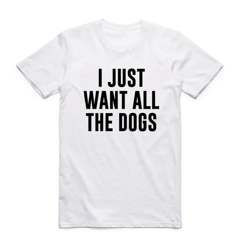 Asian Size Men And Women Printing I Just Want All The Dogs Letter T-shirt Summer Casual O-Neck Short Sleeves Tshirt HCP4229 | Мужская