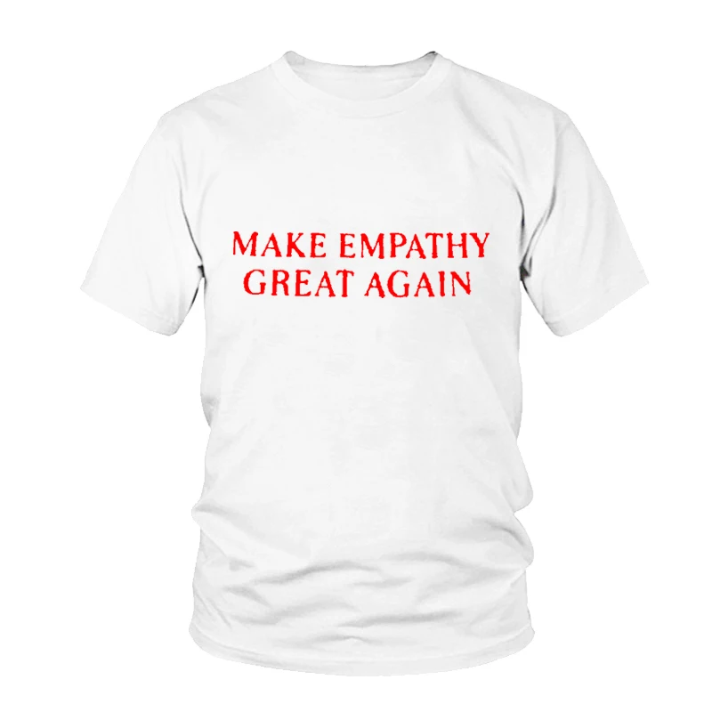 

MAKE EMPATHY GREAT AGAIN T-Shirt Casual Cotton Tees Red Letetr Printed Tops Hight Quality Hipster Shirts Tumblr Top T Shirt