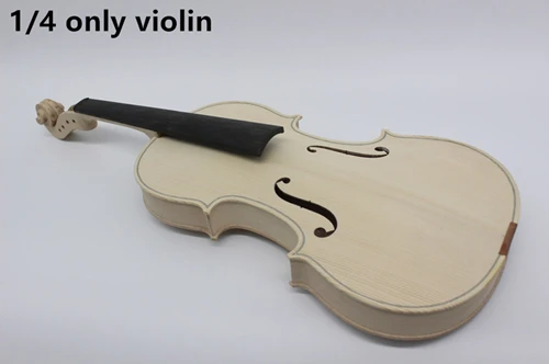 1 4 Only Violin Высокое качество незавершенная только белая скрипка селективный 10 лет натуральный сушеный клен назад ель Топ ручной работы o - Цвет: 1 4 Only Violin