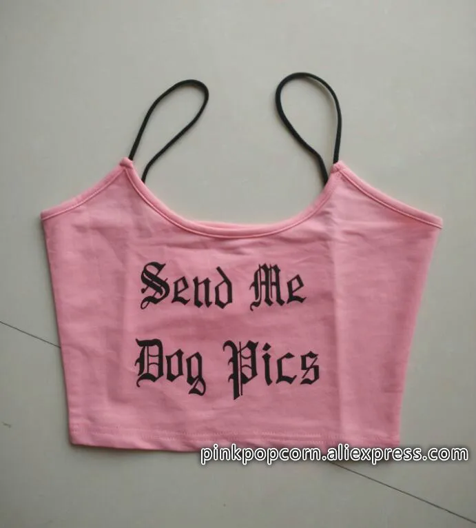 Send Me Dog Pics Printed Camis Streetwear Cropped Top Sexy Women Summer Fashion Tees Pink Shirts Feamle Bralet Vest Tanks