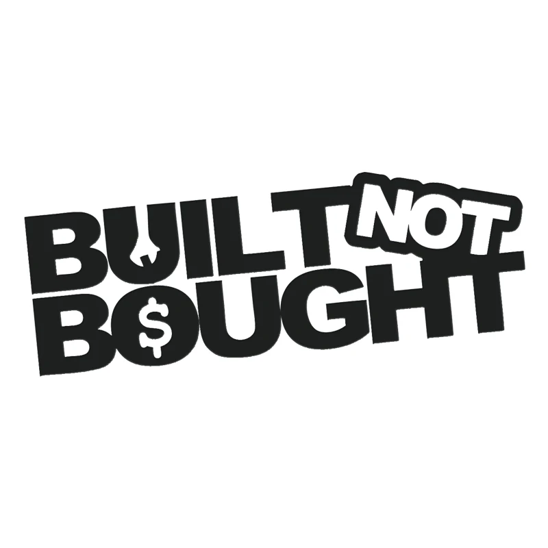 

Built Not Bought Sticker Cool Graphics Funny Turbo Wrench JDM Drift Lowered Car Window