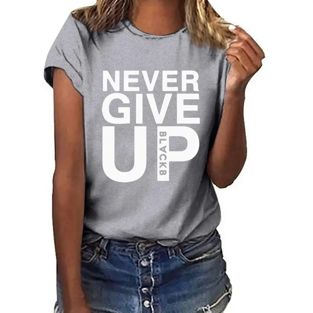 Женская футболка с надписью NEVER GIVE UP футболки коротким рукавом женские брендовые
