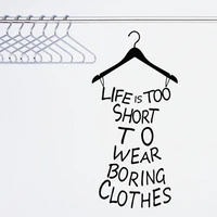 life is too short to wear boring clothes wall sticker home decor vinyl art quote decals house decoration wardrobe mural