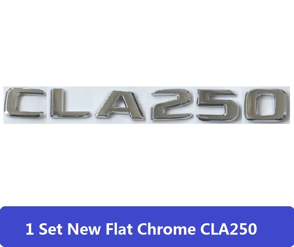 Плоский хром CLA180 CLA200 CLA220 CLA250 CLA45 эмблема значок Авто C117 CLA эмблема наклейки Turbo логотип для Mercedes Benz AMG - Цвет: CLA250