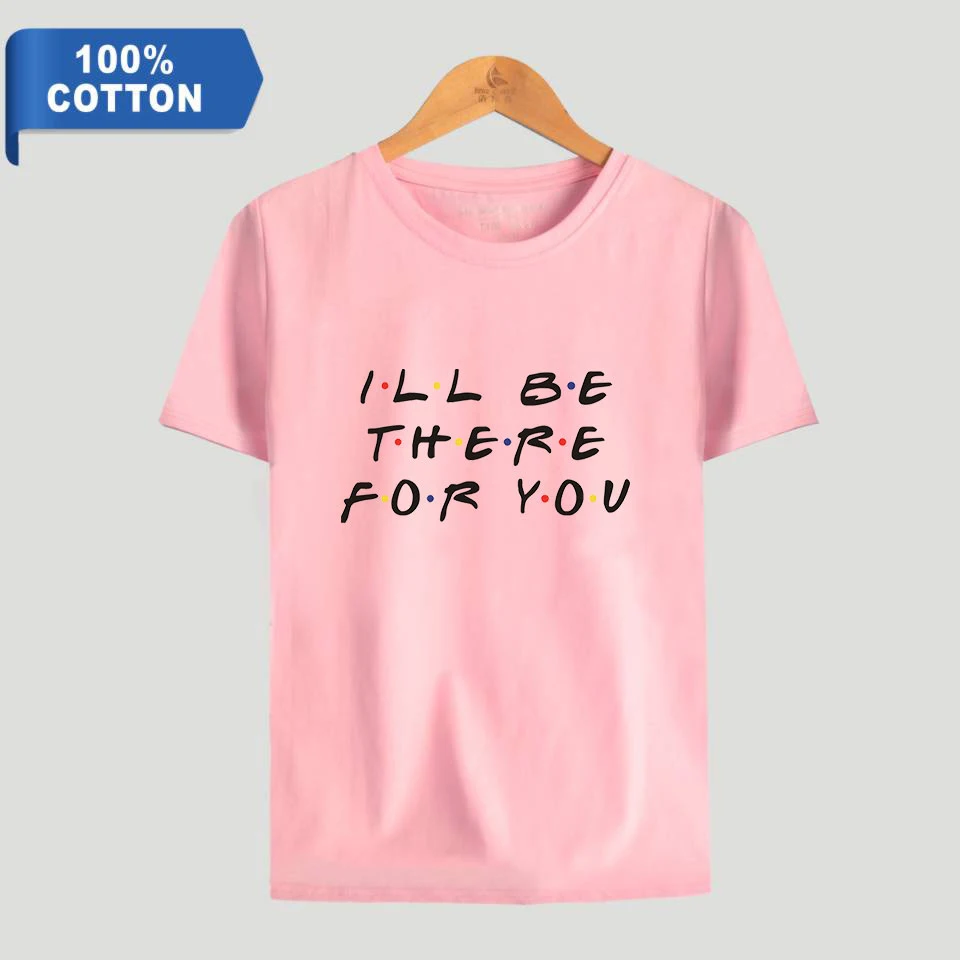 

Friends Ill Be There for You t shirt harajuku TV Play t-shirt Tshirt Women Tops Tee shirt Short Sleeve Plus Size t shirts Women