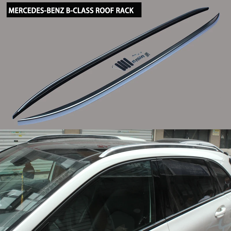 Для Mercedes-Benz B-Class B200 B180 B260 2011- багажник на крышу, рейлинги, штанги для багажника, верхние стойки, железнодорожные коробки, алюминиевый сплав