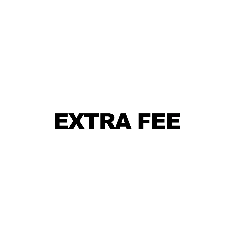 

Extra Fee
