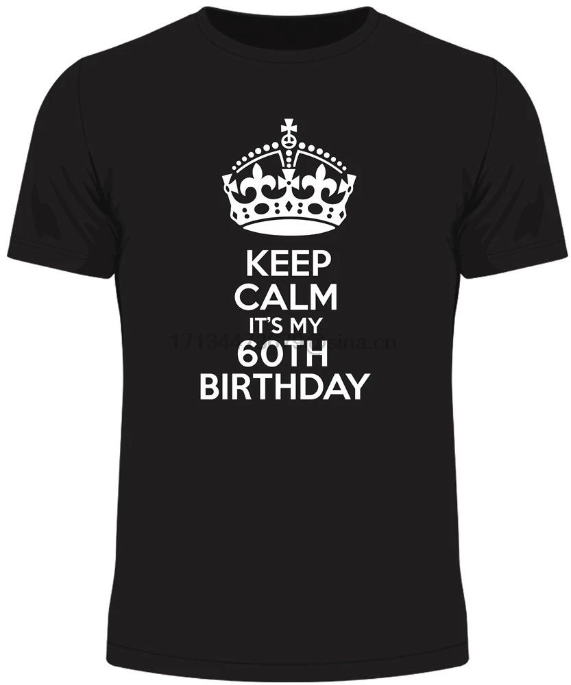 Мужская футболка с надписью Keep Calm It My 60-й день рождения смешной юмористический
