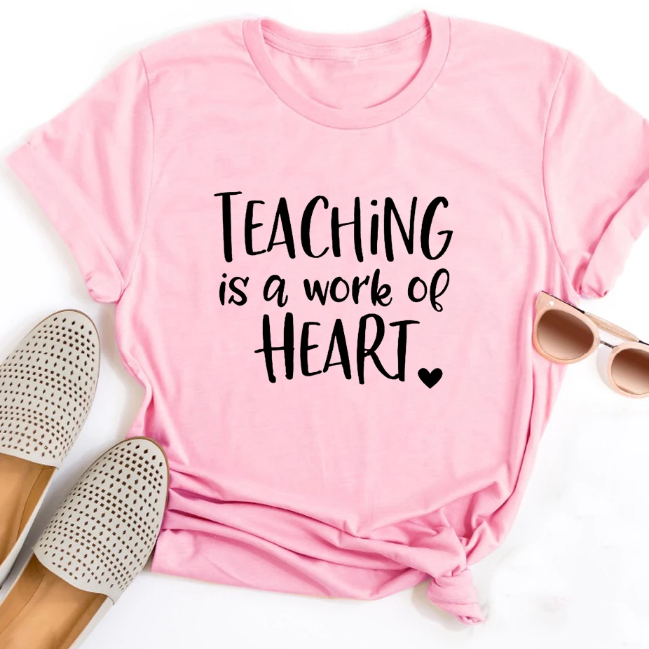 Teaching Is A Work Of Heart футболка для учеников начальной школы учителя Camiseta Rosa Feminina
