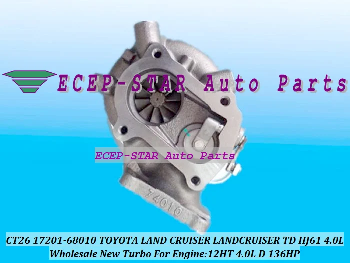 Турбокомпрессор CT26 17201 68010 для TOYOTA Land Cruiser LANDCRUISER TD HJ61 Coaster Optimo 1985 12HT 12H T 4.0L|turbocharger