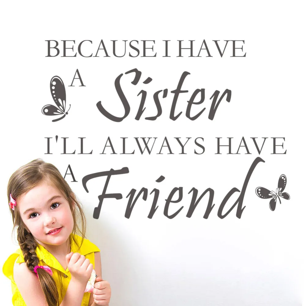 

Have a SISTER have a FRIEND creative quote DIY Removable Wall Stickers for kids rooms wall decals Children's Home Wallpaper