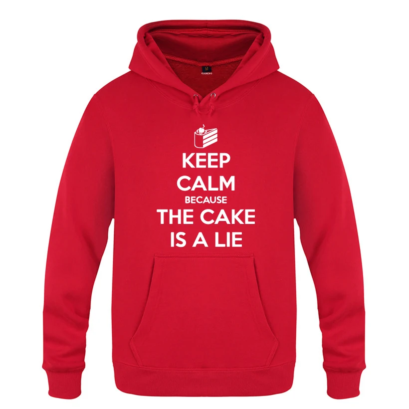 

Keep Calm Because The Cake is a Lie - Creative Novelty Sweatshirts Men 2018 Mens Hooded Fleece Pullover Hoodies