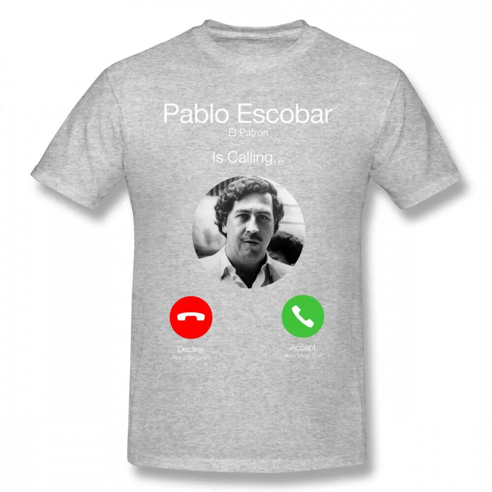 

Pablo Escobar Calling Men T Shirt Movie Fashion 2019 Summer Men'S Casual O-Neck Male Tops & Tees Mens Tee Shirts