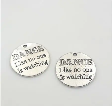 

High Quality 20 Pieces/Lot Diameter 25mm Letter Printed Dance Like No One Is Watching Dance Charm Pendant