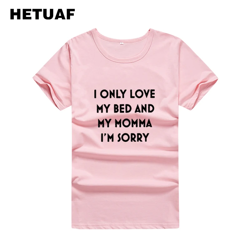 Женская футболка в стиле Харадзюку HETUAF смешная с надписью I Only Love My Bed and Momma