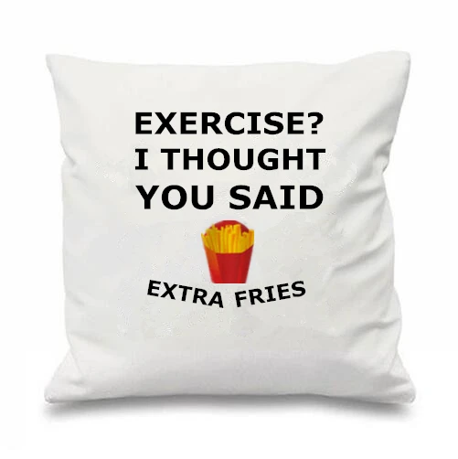 Забавные Еда Подушка с цитатой крышки Новинка упражнения я думал вы сказали Extra