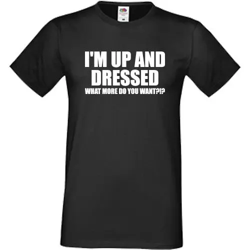 Футболка с надписью I'm Up And Dressed подарок на день рождения новые Забавные футболки