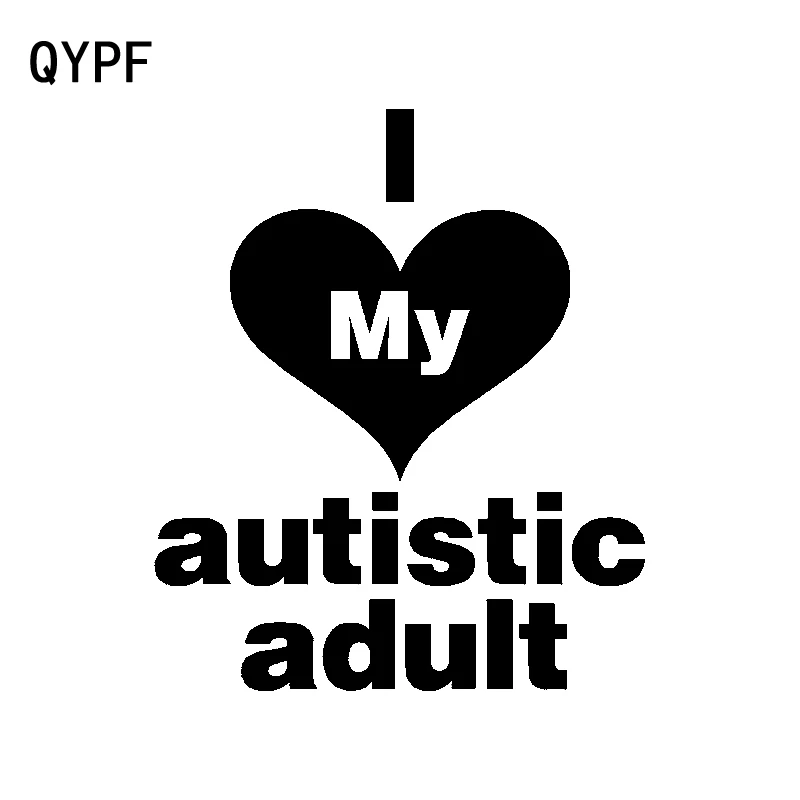 

QYPF 11.7CM*14CM Personality I Love My Autistic Adult High-quality Vinyl Car Sticker Decal Black Silver C15-2363