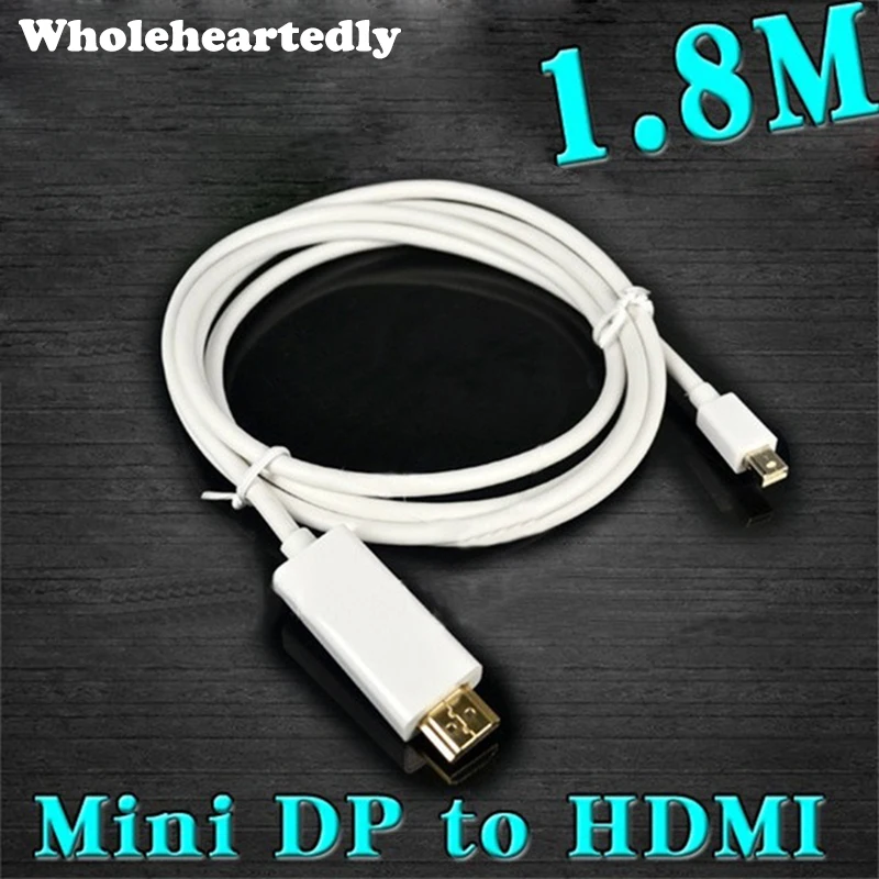 

От всего сердца 1,8 м мини-дисплей Thunderbolt порт дисплея Мини DP к HDMI Мужской адаптер кабель для Macbook Mac Air Pro