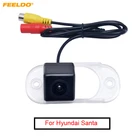 Автомобильная камера заднего вида FEELDO для Hawtai Bolgheri для Hyundai Santa Fe Classic SM резервная камера для парковки # MX4179