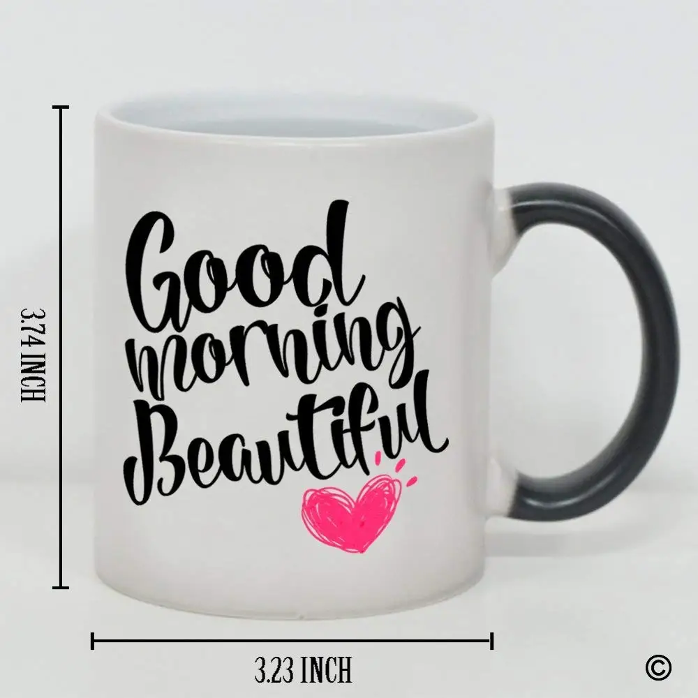 

Morphing Mug Funny Coffee Mug Good Morning Beautiful Heat Sensitive Changing Color Mug Cup Can personalized holiday mugs