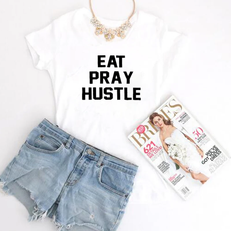 Модные женские и мужские топы унисекс EAT PRAY HUSTLE Летние Стильные повседневные