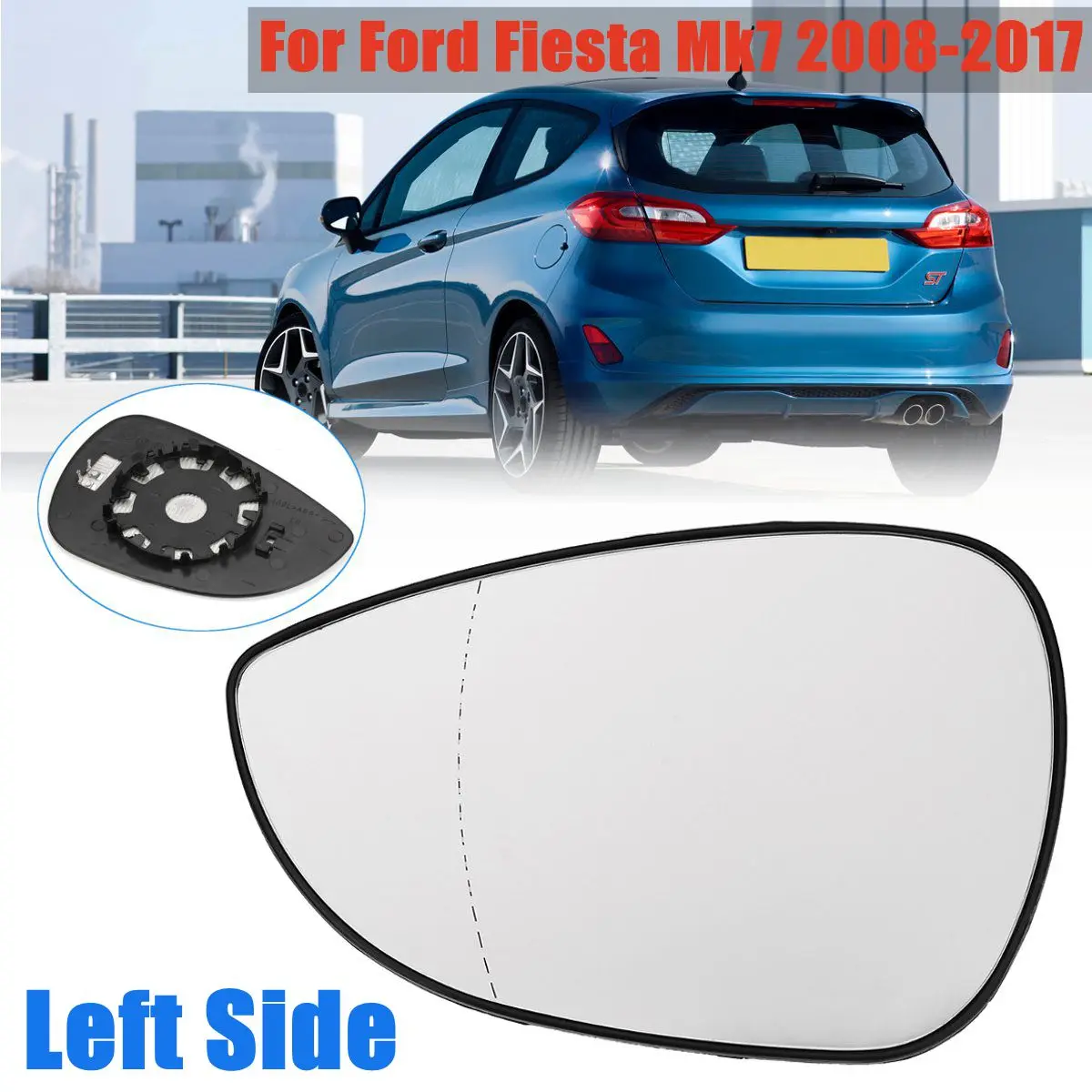 Left Side 1 пара левое правое боковое зеркало заднего вида Стекло Объектив для Ford для Fiesta Mk7 2008 2009 2010 2011 2012 2013-16 - Цвет: Left Side