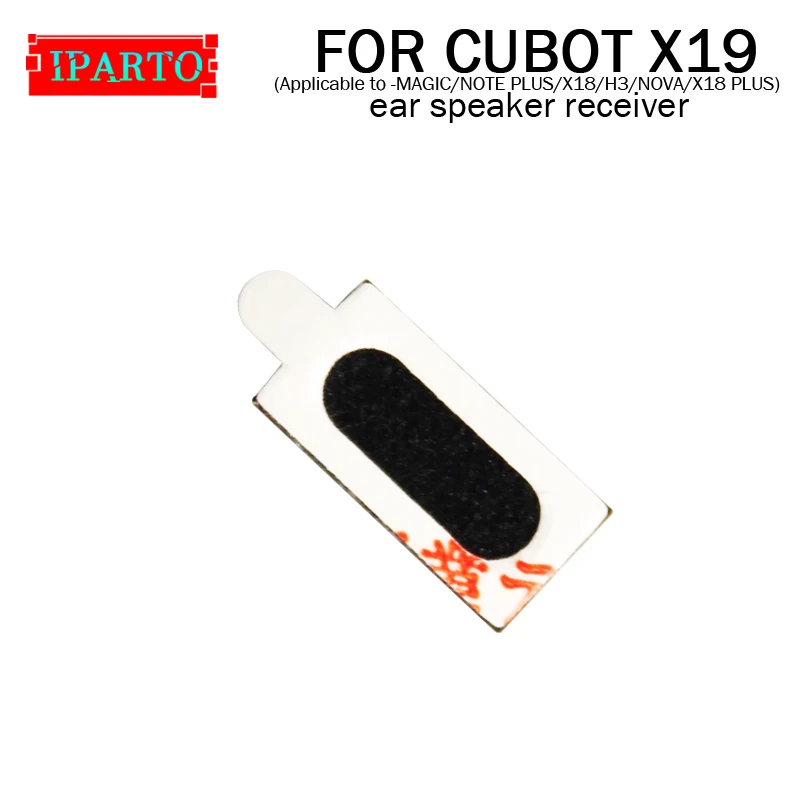CUBOT X19 наушник 100% оригинал передний Динамик Приемник Ремонт Аксессуары для MAGIC/NOTE