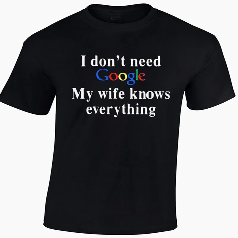 Мужская футболка с простым летним логотипом Google My Wife Know Everything Cool Shirts Уникальная