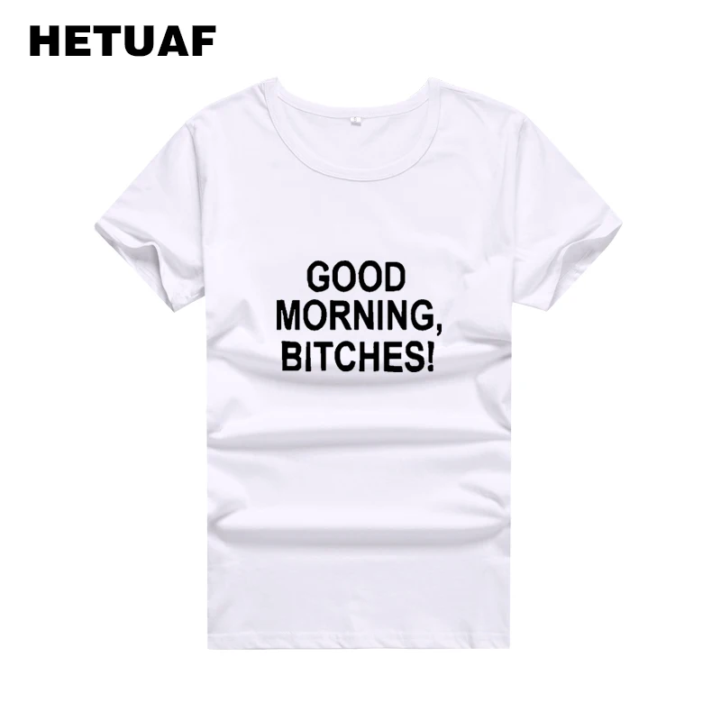HETUAF GOOD MORNING BITCHES Funny T Shirts Women 2018 Punk Harajuku Printed Tshirts Cotton Hip Hop Tumblr Polera Mujer | Женская одежда