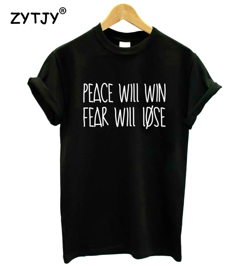 

Peace will win and fear will lose Women tshirt Casual Cotton Hipster Funny t shirt For Girl Top Tee Tumblr Drop Ship BA-191