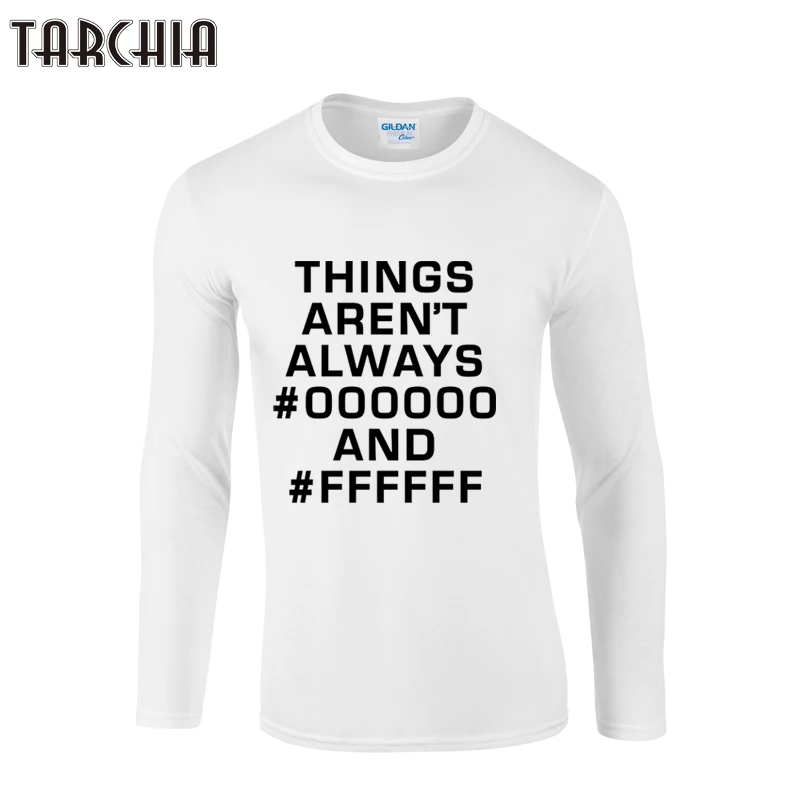 

TARCHIA Brand Free Shipping Eur Size Long Sleeve Men T-Shirt 100% Cotton Plus Size Things aren't Always Men's Tee Fashion Tee