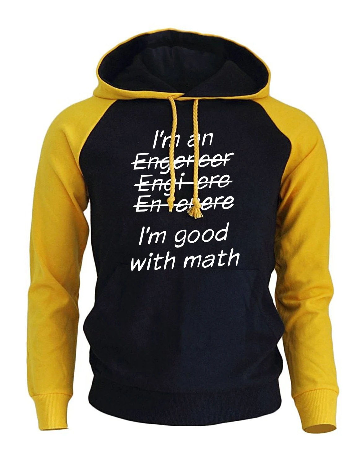 I'm An Engineer Good At Math Смешные реглан с буквенным принтом толстовки для мужчин 2018
