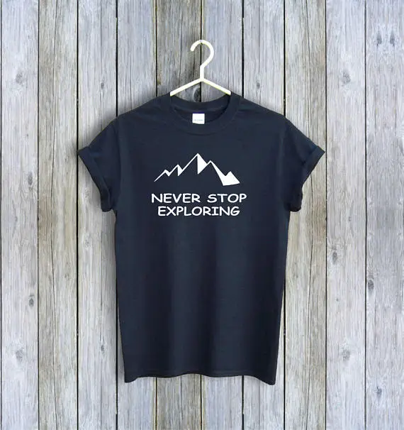 

Never Stop Exploring Mountains Nature, Tourist t shirt, Top Summer Clothing, Graphic shirt, Unisex -D437