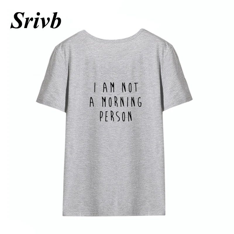 Женская футболка с надписью Srivb I Am Not A Morning хлопковая забавная Повседневная в