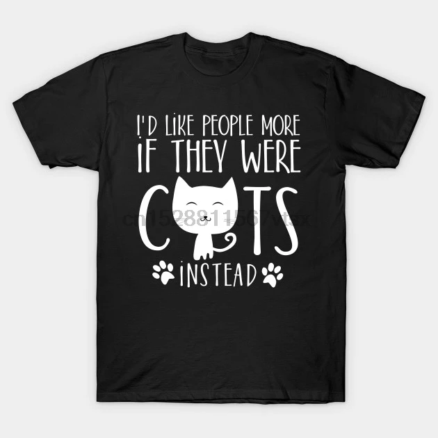 Men t shirt Short sleeve Iɽ like people more if they were cats instead Funny T Shirt Women t-shirt tee tops | Мужская одежда