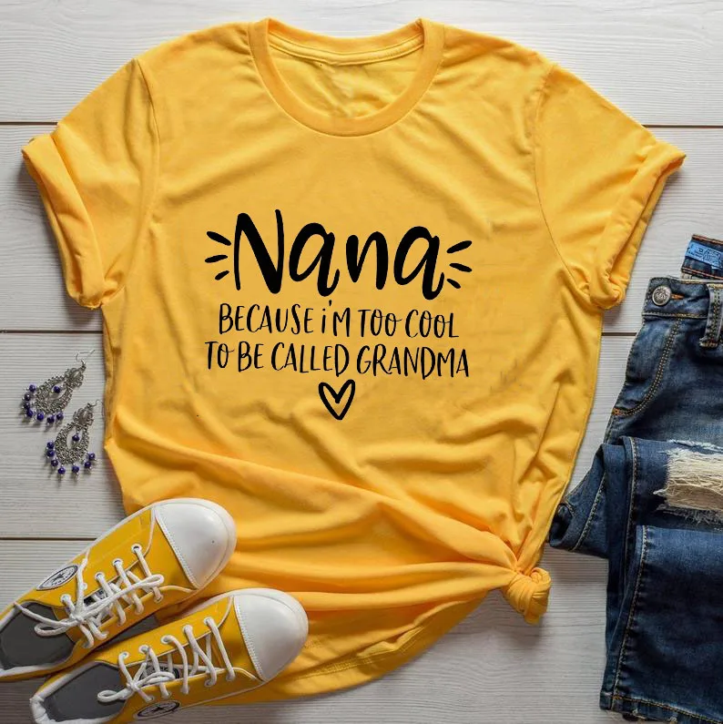 yellow-black text Nana, потому что я слишком крутой, чтобы меня называли, женская летняя забавная футболка для мамы, чтобы быть рубашкой, подарок на день матери для мамы - Цвет: yellow-black text