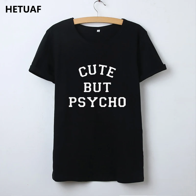 HETUAF и надписью Cute But Psycho (милый чудак Для женщин футболка Feminina 2018 печатных