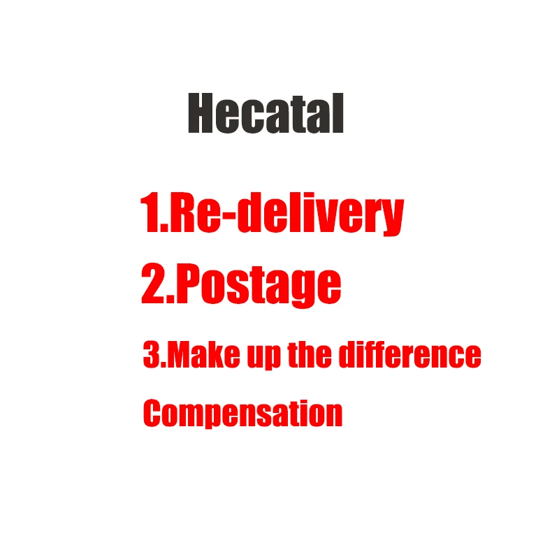 

Hecatal Make up the difference Compensation, re-delivery, postage