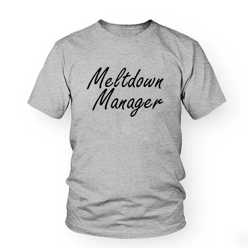 Футболка Meltdown Manager спасательная рубашка для мамы смешные топы с графическим