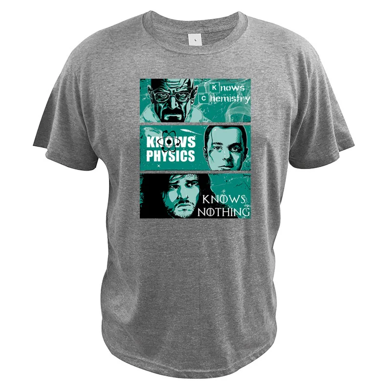 Футболка для химии Heisenber Know футболка «физика» Sheldon Cooper Tees Jon Snow Know Nothing Футболка Игра престолов - Цвет: Серый